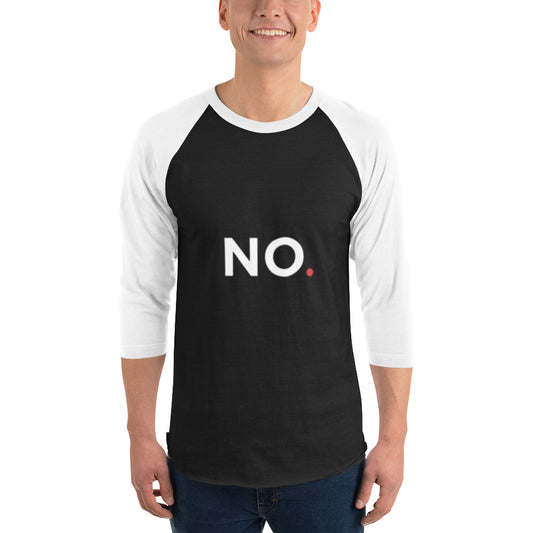 "No" 3/4 sleeve raglan shirt